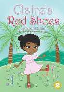 Claire's Red Shoes di Raechel Johns edito da LIGHTNING SOURCE INC
