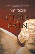 Cure For Pain di Nm Facile edito da Central Avenue Publishing