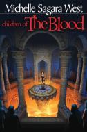 Children of the Blood di Michelle Sagara West edito da BENBELLA BOOKS