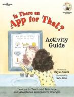 Is There An App For That? Activity Guide di Bryan Smith edito da Boys Town Press