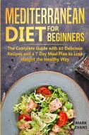 Mediterranean Diet for Beginners di Mark Evans edito da SD Publishing LLC