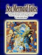 SEA MERMAID TALES ART THAT EXPRESSES ST di GRACE DIVINE edito da LIGHTNING SOURCE UK LTD