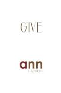 Why Give? - Ann Elizabeth di Ann Elizabeth edito da Createspace Independent Publishing Platform