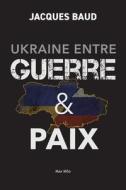 Ukraine entre guerre et paix di Jacques Baud edito da Amazon Digital Services LLC - Kdp