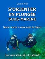 S'orienter en plongée sous-marine di Daniel Mell-Tallec edito da Books on Demand