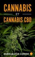 Cannabis Et Cannabis CBD di Murielle Lucie Clement edito da CERNUNNOS