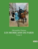 LES MOHICANS DE PARIS di Alexandre Dumas edito da Culturea