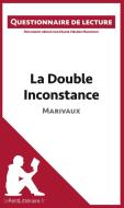 Ebook La Double Inconstance de Marivaux (Questionnaire de lecture) di lePetitLitteraire, Marie-Hélène Maudoux edito da lePetitLitteraire.fr