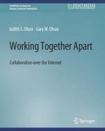 Working Together Apart di Gary Olson, Judy Olson edito da Springer International Publishing