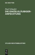 Die Einzelgläubigeranfechtung di Paul Schaefer edito da De Gruyter