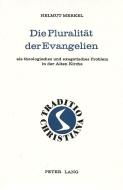 Die Pluralität der Evangelien als theologisches und exegetisches Problem in der alten Kirche di Helmut Merkel edito da P.I.E.