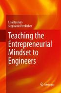 Teaching The Entrepreneurial Mindset To Engineers di Lisa Bosman, Stephanie Fernhaber edito da Springer International Publishing Ag
