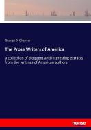 The Prose Writers of America di George B. Cheever edito da hansebooks