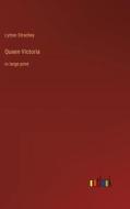 Queen Victoria di Lytton Strachey edito da Outlook Verlag