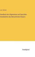 Handbuch der Allgemeinen und Speciellen Gewebelehre des Menschlichen Körpers di Jos. Gerlach edito da Anatiposi Verlag