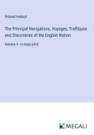 The Principal Navigations, Voyages, Traffiques and Discoveries of the English Nation di Richard Hakluyt edito da Megali Verlag