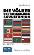 Die Völker der ehemaligen Sowjetunion di Rudolf Mark edito da VS Verlag für Sozialwissenschaften