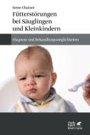 Fütterstörungen bei Säuglingen und Kleinkindern di Irene Chatoor edito da Klett-Cotta Verlag