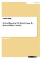 Online-Shopping: Die Entwicklung des elektronischen Handels di Yasmin Gehde edito da GRIN Publishing