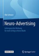 Neuro-Advertising di Elke Schwarz edito da Gabler, Betriebswirt.-Vlg