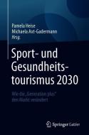 Sport- und Gesundheitstourismus 2030 edito da Springer-Verlag GmbH