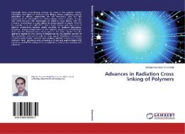 Advances in Radiation Cross linking of Polymers di Mohammad Amin Shamekhi edito da LAP Lambert Academic Publishing