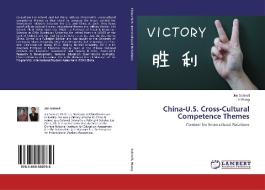 China-U.S. Cross-Cultural Competence Themes di Jim Schnell, Lei Wang edito da LAP Lambert Academic Publishing