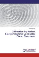 Diffraction by Perfect Electromagnetic Conductor Planar Structures di Saeed Ahmed edito da LAP Lambert Academic Publishing