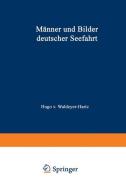 Männer und Bilder deutscher Seefahrt di Hugo ~Vonoe Waldeyer-Hartz edito da Vieweg+Teubner Verlag