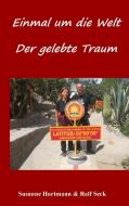 Einmal um die Welt - Der gelebte Traum di Susanne Hartmann, Ralf Seck edito da Books on Demand