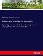 Soziale Praxis. Zentralblatt für Sozialpolitik di Ignaz Jastrow, Heinrich Braun, Ernst Francke edito da hansebooks