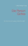 Die Person Gottes di Lothar-Rüdiger Lütge edito da Books on Demand
