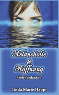 Melancholie & Hoffnung di Linda Marie Haupt edito da Books on Demand