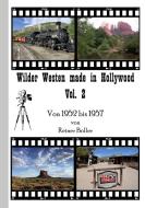 Wilder Westen made in Hollywood Vol. 2 di Reiner Boller edito da Books on Demand