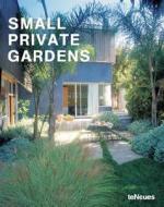 Small Private Gardens edito da Teneues Media