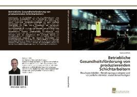 Betriebliche Gesundheitsförderung von produzierenden Schichtarbeitern di Raimund Reik edito da Südwestdeutscher Verlag für Hochschulschriften AG  Co. KG