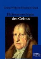 Phänomenologie des Geistes di Georg Wilhelm Friedrich Hegel edito da TP Verone Publishing