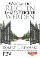 Warum die Reichen immer reicher werden di Robert T. Kiyosaki, Tom Wheelwright edito da Finanzbuch Verlag