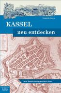Kassel neu entdecken di Heinrich Lintze edito da Jenior Verlag Winfried