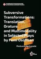 Translation, Orature and Multimodality in Selected Plays by Femi Osofisan di Ifeoluwa Aboluwade edito da edition assemblage