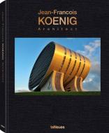 Jean-francois Koenig - Architect di teNeues edito da Teneues Publishing Uk Ltd