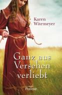 Ganz aus Versehen verliebt di Karen Witemeyer edito da Francke Buchhandlung GmbH