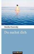 Du Suchst Dich di Monika Panowsky edito da Novum Publishing