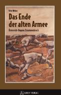 Das Ende der alten Armee di Fritz Weber edito da Ares Verlag