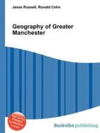 Geography Of Greater Manchester edito da Book On Demand Ltd.