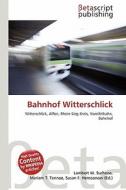 Bahnhof Witterschlick edito da Betascript Publishing