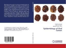 Epidemiology of Oral Cancer di Minal M. Kshirsagar, Arun S. Dodamani, Jagdishchandra B. Vathar edito da LAP Lambert Academic Publishing