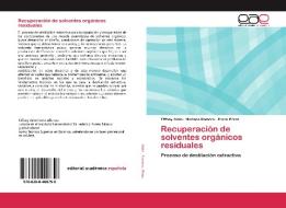 Recuperación de solventes orgánicos residuales di Tiffany Stein, Mariana Romero, Frank Pérez edito da EAE