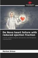 De Novo heart failure with reduced ejection fraction di Mariem Drissa edito da Our Knowledge Publishing