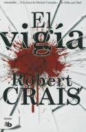El Vigia di Robert Crais edito da Ediciones B